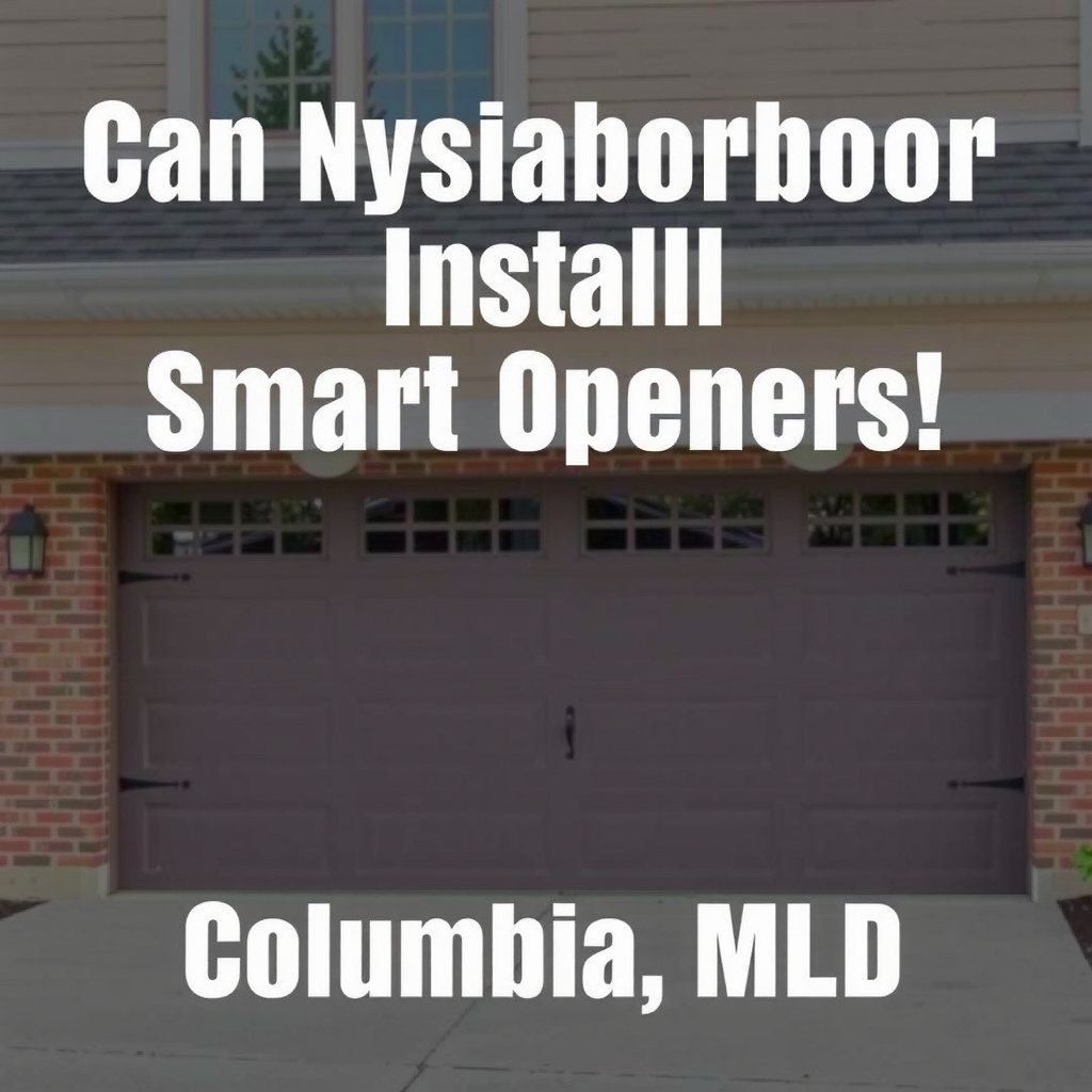 Can Neighborhood Garage Door Repair Install Smart Openers in Columbia MD? - image 2